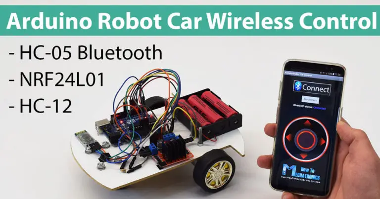 Arduino Robot Car Wireless Control using HC-05 Bluetooth, NRF24L01 and HC-12 Transceiver Modules
