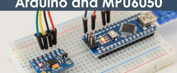 Arduino and MPU6050 IMU Accelerometer and Gyroscope Tutorial